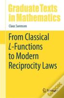 From Classical L-Functions To Modern Reciprocity Laws