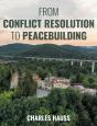 From Conflict Resolution To Peacebuilding - Preview