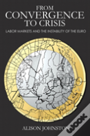 From Convergence To Crisis