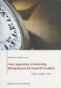 From Cooperation To Partnership: Moving Beyond The Russia-Eu Deadlock - Preview