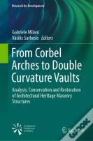 From Corbel Arches To Double Curvature Vaults
