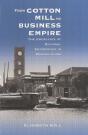From Cotton Mill To Business Empire - Preview