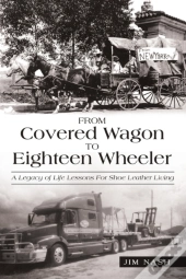 From Covered Wagon To Eighteen Wheeler