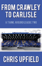 From Crawley To Carlisle - Preview