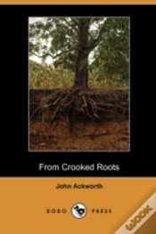 Capa do artigo From Crooked Roots (Dodo Press)