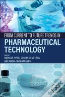 From Current To Future Trends In Pharmaceutical Technology