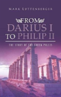 From Darius I To Philip Ii - Preview