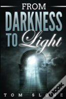 From Darkness To Light
