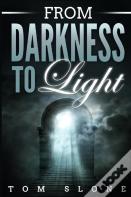 From Darkness To Light