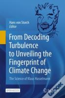 From Decoding Turbulence To Unveiling The Fingerprint Of Climate Change