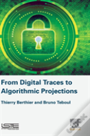 From Digital Traces To Algorithmic Projections