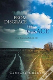 From Disgrace To Grace