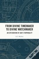 From Divine Timemaker To Divine Watchmaker