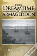 From Dreamtime To Armageddon