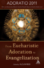 From Eucharistic Adoration To Evangelization - Preview