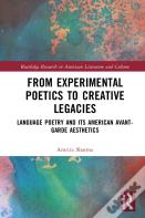 From Experimental Poetics To Creative Legacies