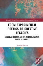From Experimental Poetics To Creative Legacies