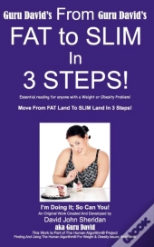 From Fat To Slim In 3 Steps!