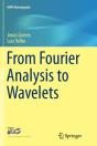 From Fourier Analysis To Wavelets - Preview