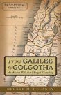 From Galilee To Golgotha - Preview