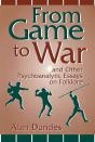 From Game To War And Other Psychoanalytic Essays On Folklore - Preview
