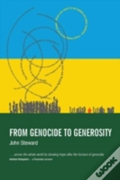 From Genocide To Generosity