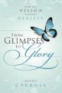 From Glimpses To Glory; How The Vision Becomes Reality - Preview