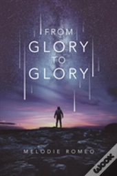 From Glory To Glory