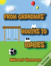 From Grandmas' Mouths To Babes