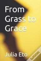 From Grass To Grace