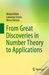 From Great Discoveries In Number Theory To Applications
