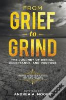 From Grief To Grind