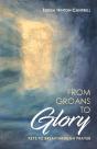 From Groans To Glory - Preview