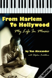 From Harlem To Hollywood: My Life In Music