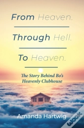 From Heaven. Through Hell. To Heaven.