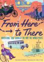 From Here To There: Inventions That Changed The Way The World Moves - Preview