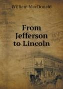 From Jefferson To Lincoln