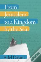 From Jerusalem To A Kingdom By The Sea
