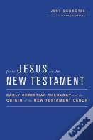 From Jesus To The New Testament
