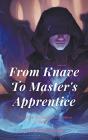 From Knave To Master'S Apprentice: Tales - Preview