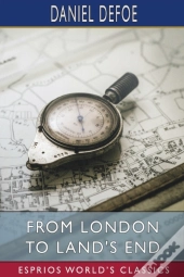 From London To Land'S End (Esprios Classics)