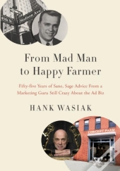 From Mad Man To Happy Farmer