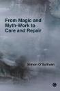 From Magic And Myth-Work To Care And Repair - Preview