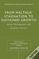 From Malthus' Stagnation To Sustained Growth