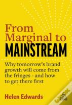 From Marginal To Mainstream