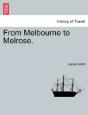 From Melbourne To Melrose. - Preview