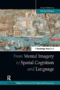 From Mental Imagery To Spatial Cognition And Language - Preview
