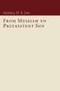 From Messiah To Preexistent Son - Preview