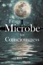 From Microbe To Consciousness - Preview