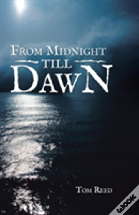 From Midnight Till Dawn